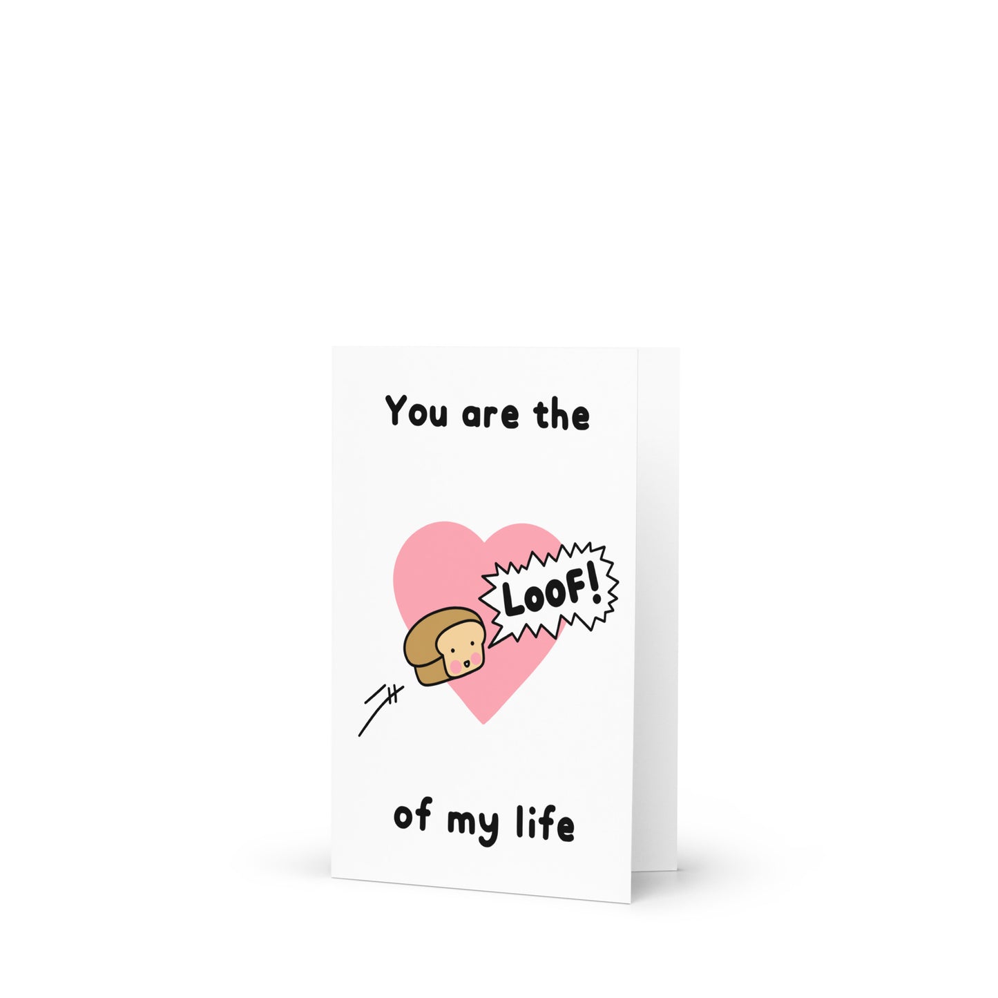 You Are The Loof Of My Life Greeting Card