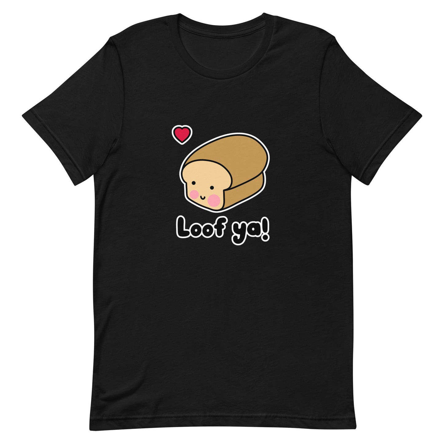 Loof Ya! Unisex T-Shirt