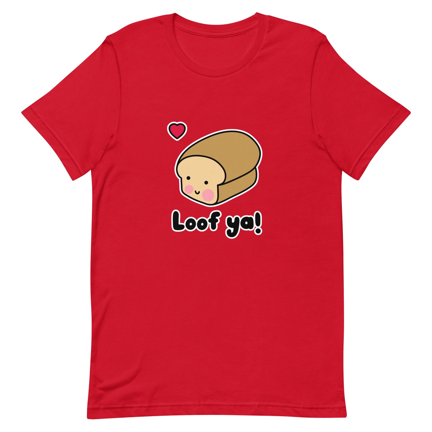 Loof Ya! Unisex T-Shirt