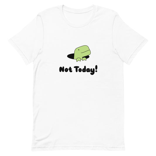 Not Today Timmy Unisex T-Shirt