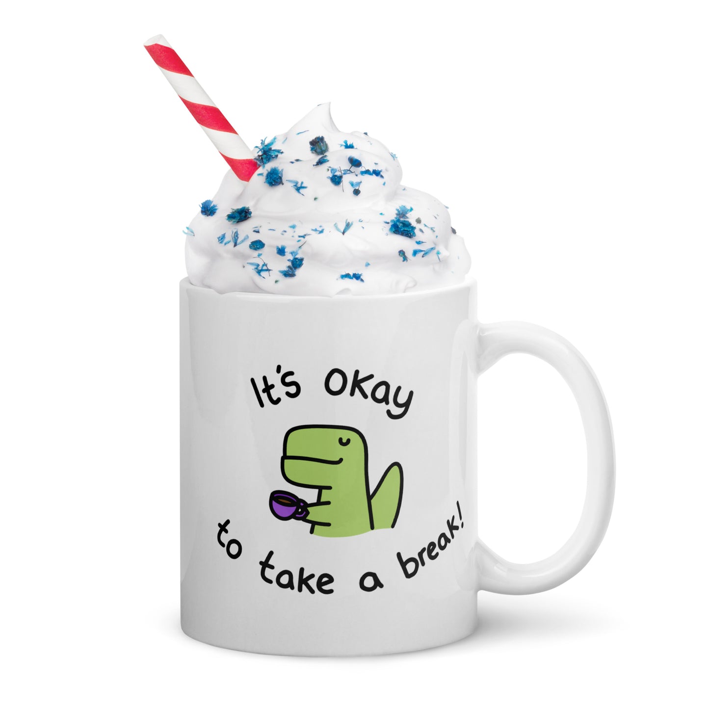 It's Okay To Take a Break Mug