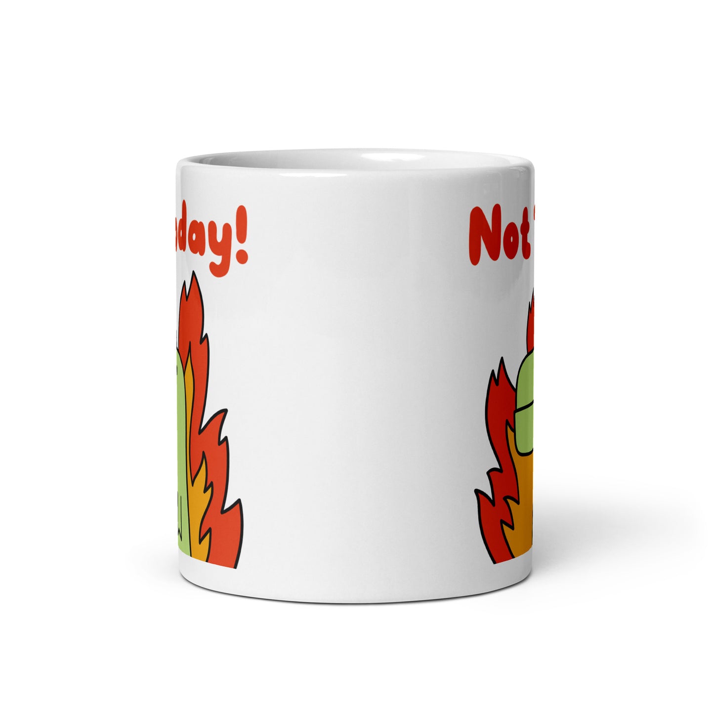 Not Today! Mug