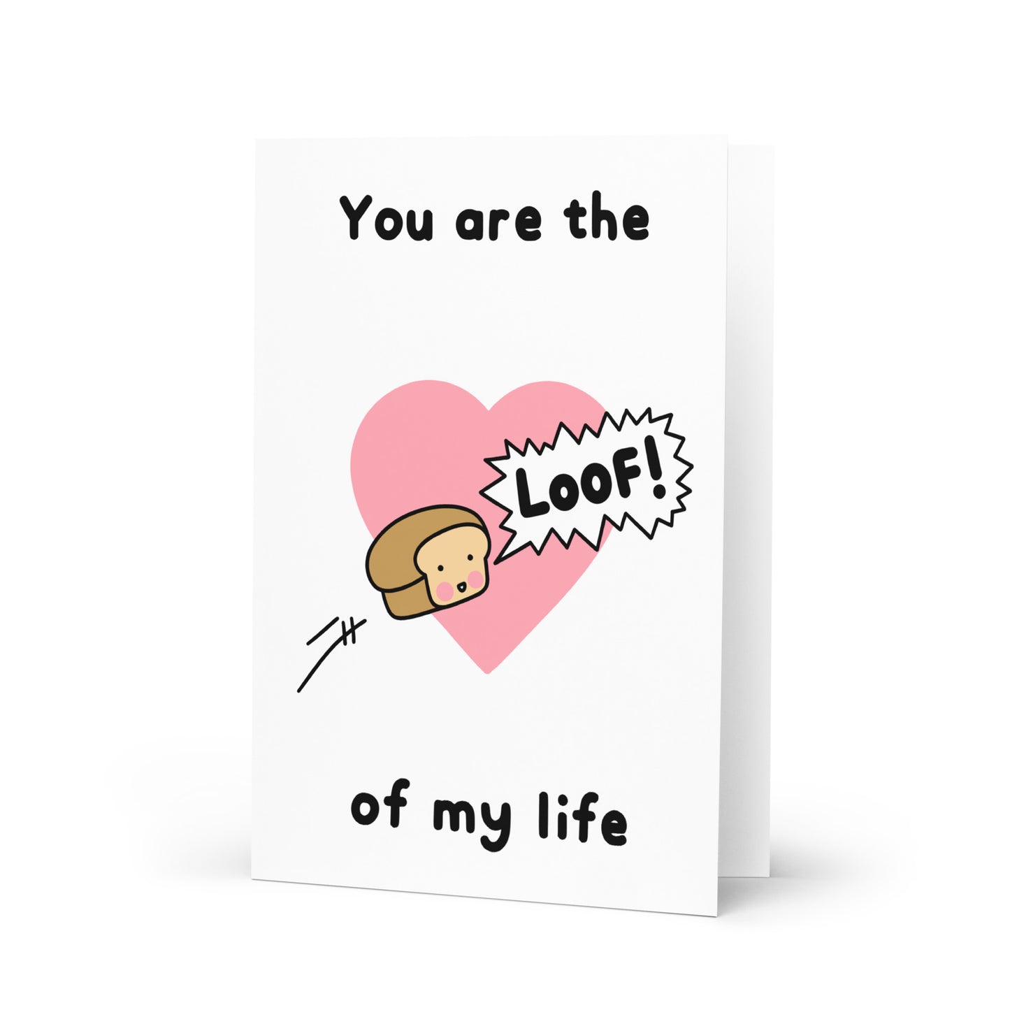 You Are The Loof Of My Life Greeting Card