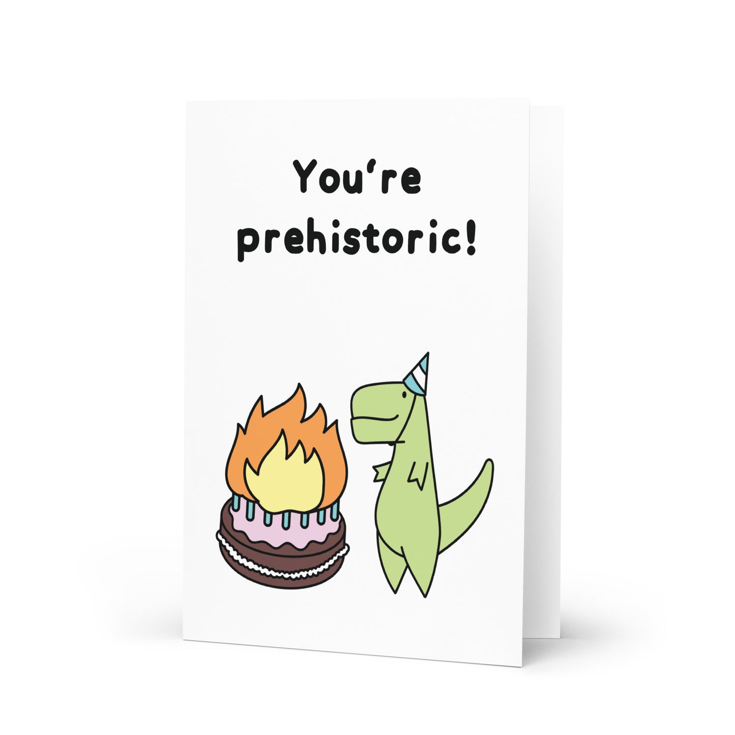 You're Prehistoric Greeting Card