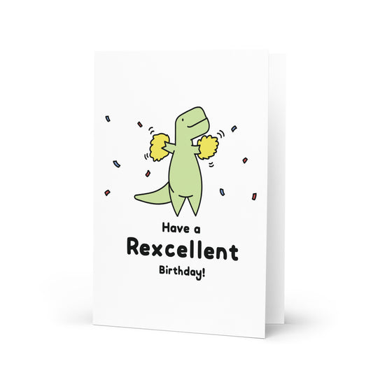 Have A Rexcellent Birthday Greeting Card