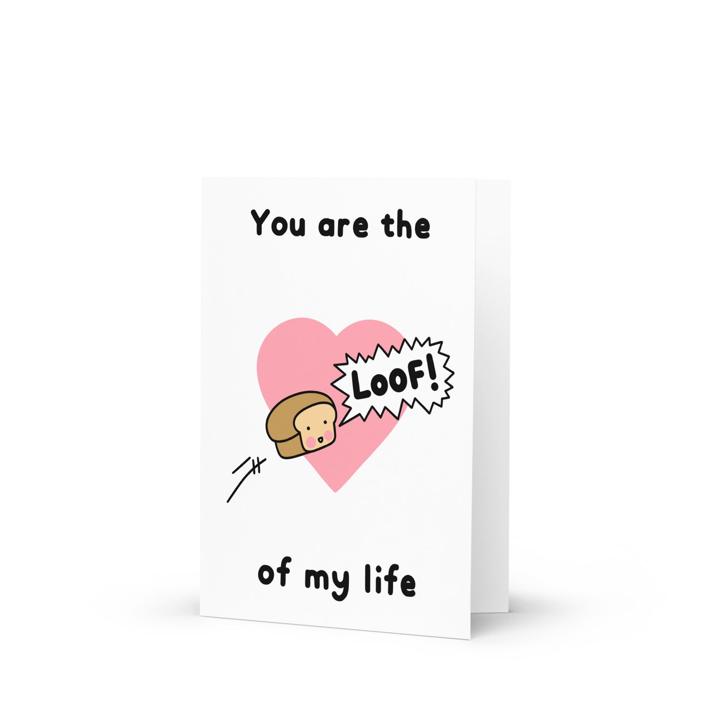 You Are The Loof Of My Life Greeting Card