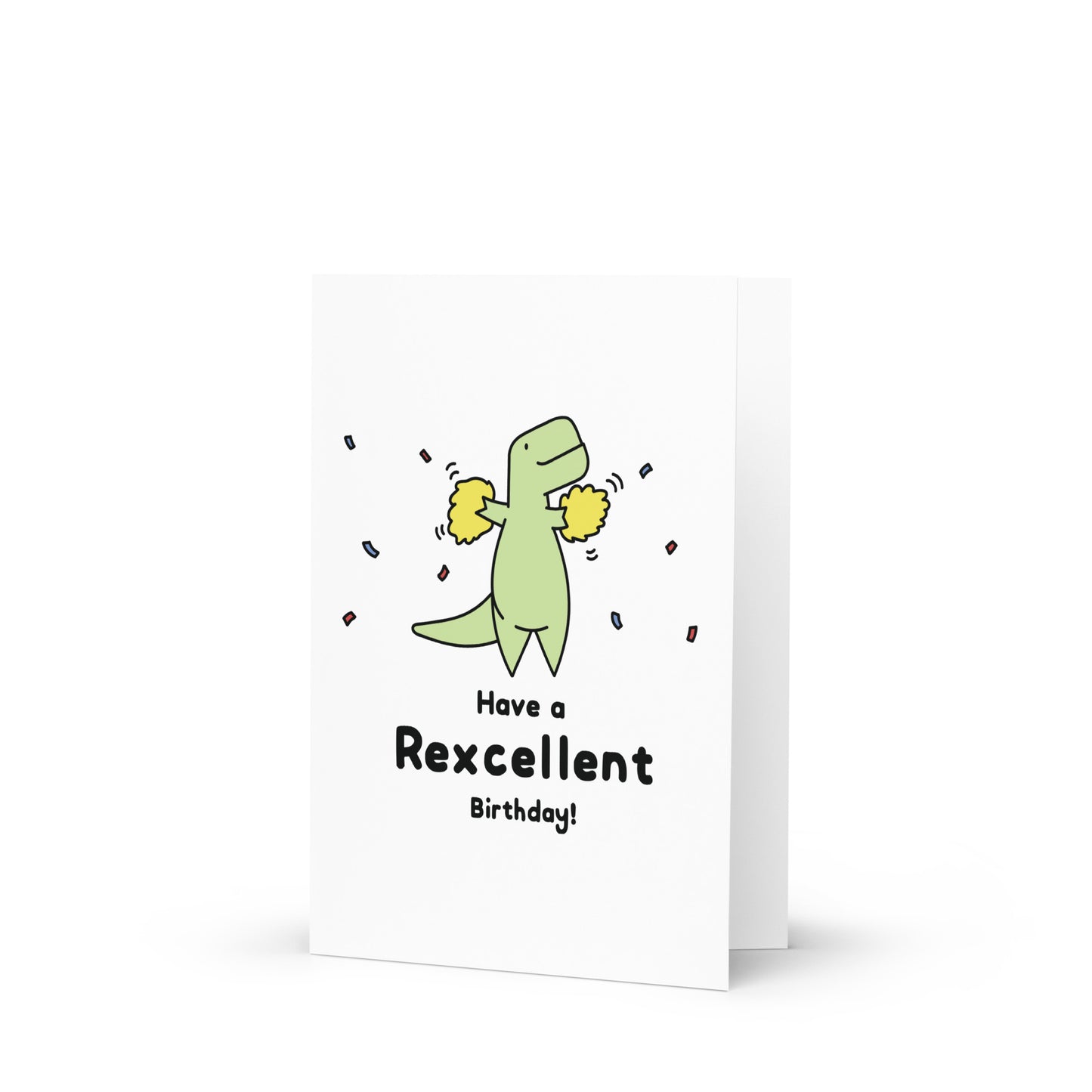 Have A Rexcellent Birthday Greeting Card