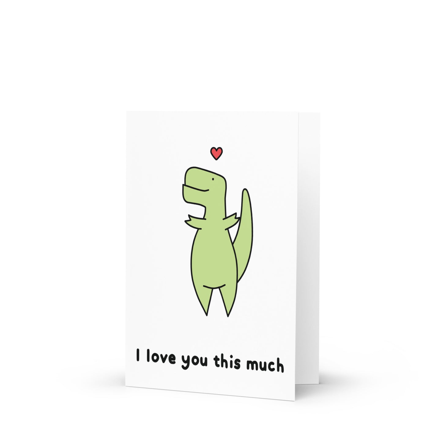 I Love You This Much Timmy T-Rex Greeting Card