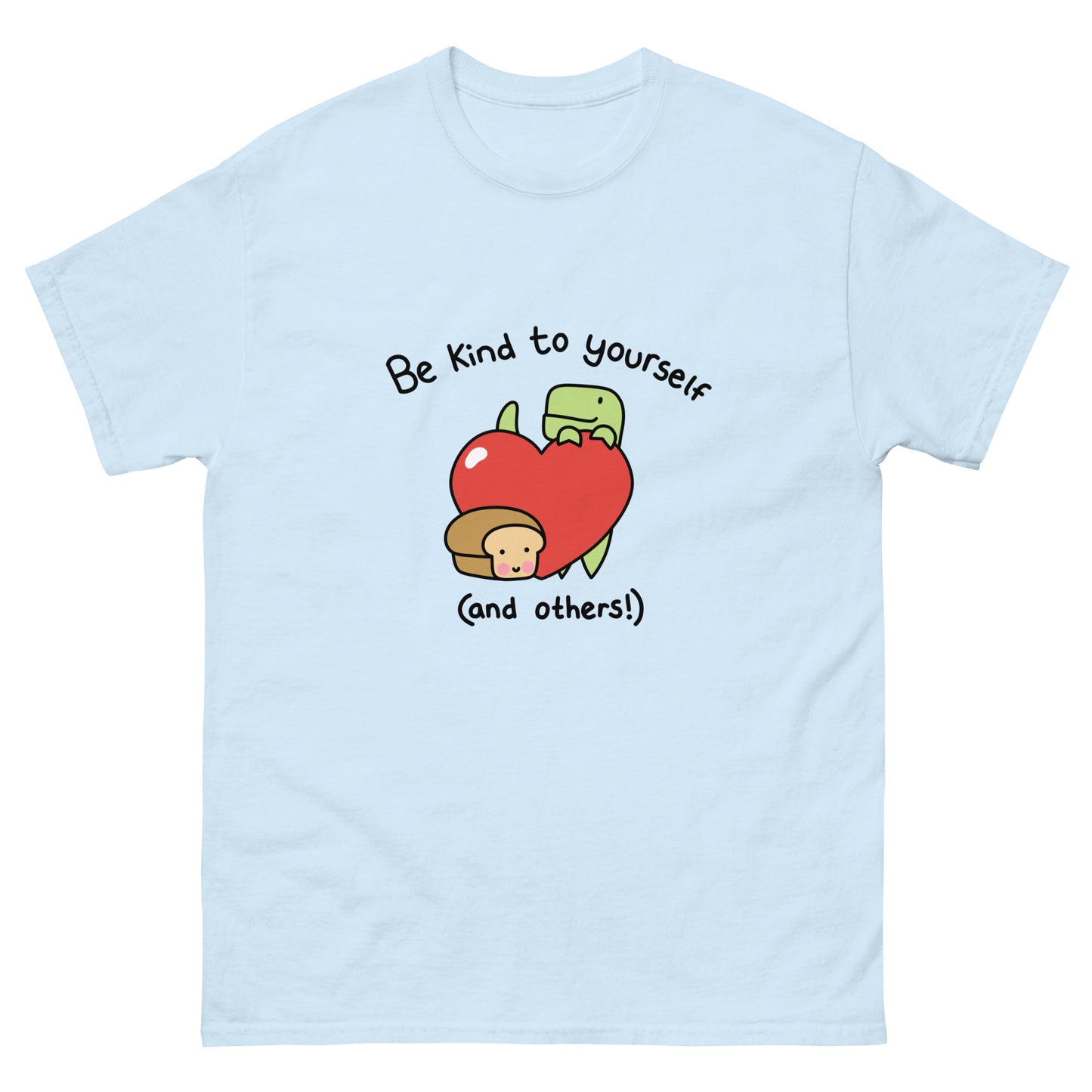 Be Kind To Yourself Unisex T-Shirt