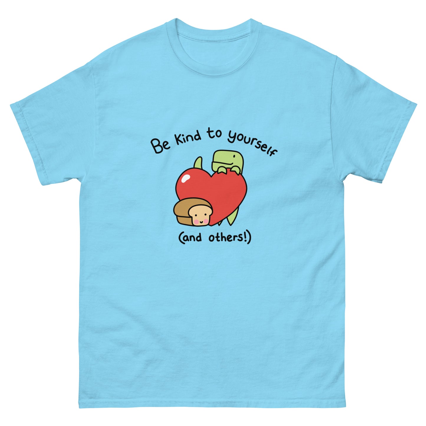 Be Kind To Yourself Unisex T-Shirt