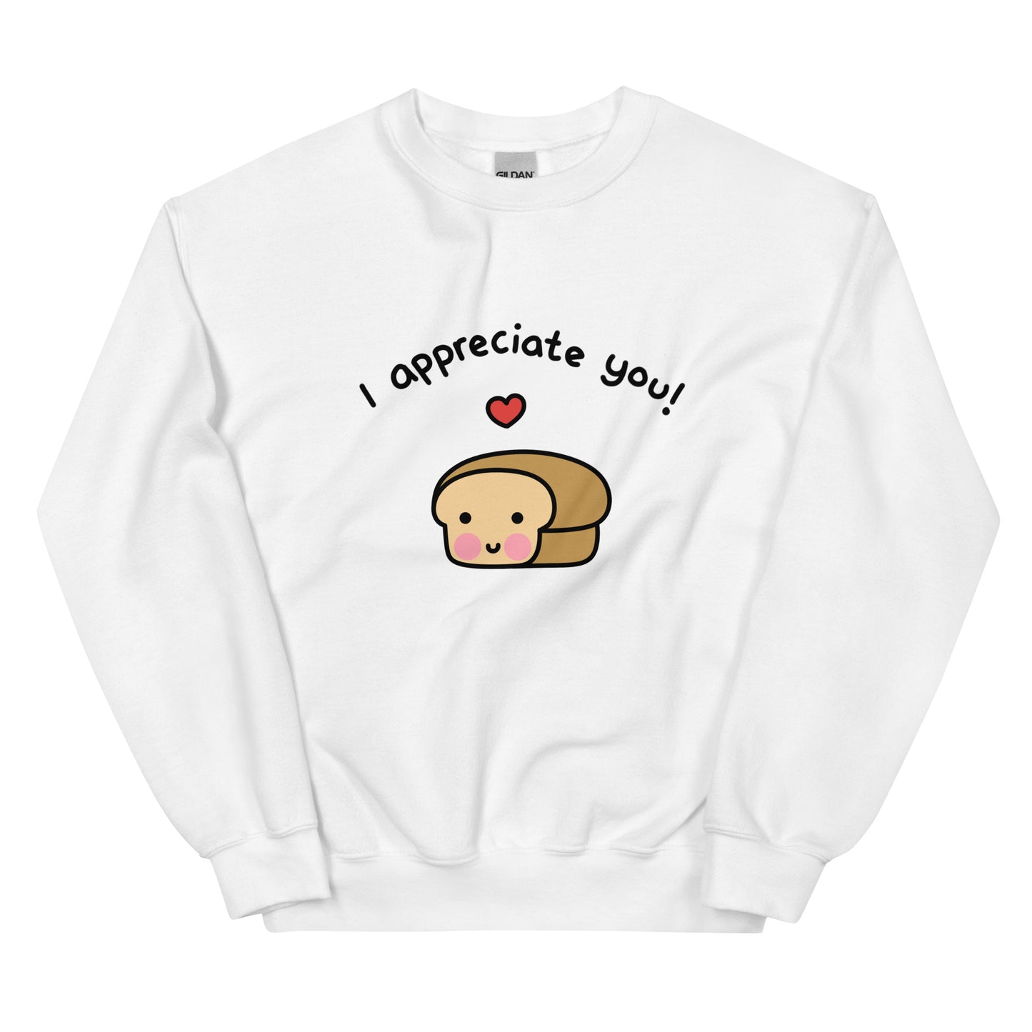 I Appreciate You Unisex Sweatshirt