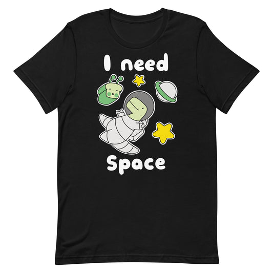 I Need Space Unisex T-Shirt