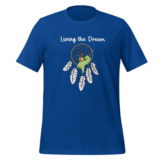 Living The Dream Unisex T-Shirt