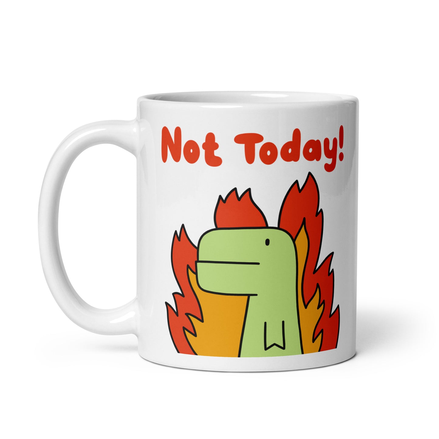 Not Today! Mug
