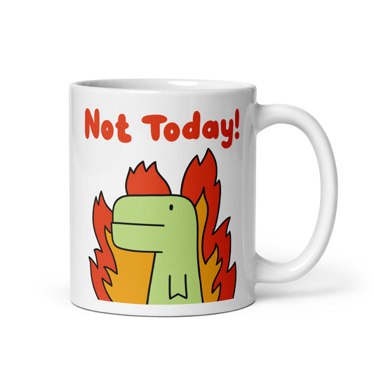 Not Today! Mug